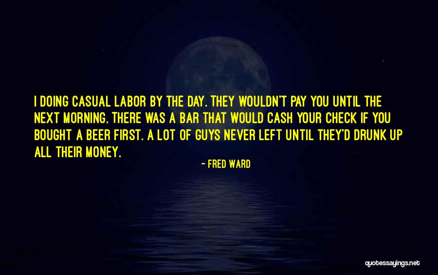The Day You Left Quotes By Fred Ward The Day You Left Quotes By Fred Ward