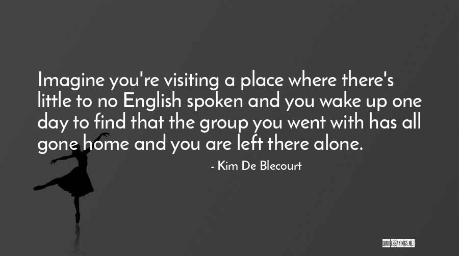 The Day You Left Quotes By Kim De Blecourt The Day You Left Quotes By Kim De Blecourt