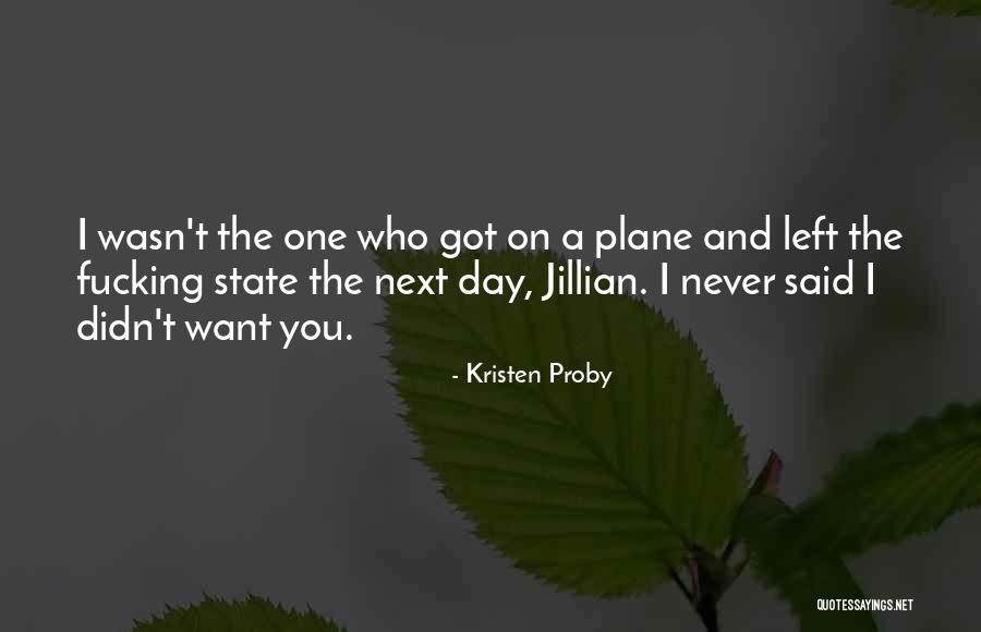 The Day You Left Quotes By Kristen Proby The Day You Left Quotes By Kristen Proby
