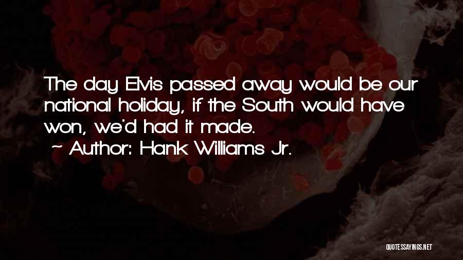 The Day You Passed Away Quotes By Hank Williams Jr.
