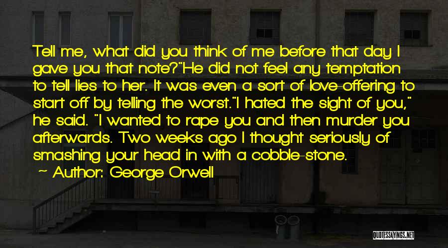 The Day You Said You Love Me Quotes By George Orwell