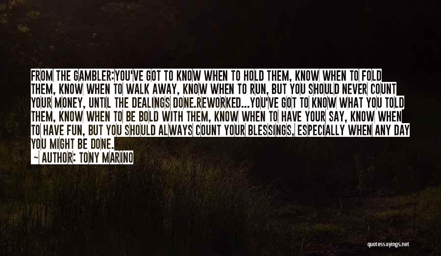 The Day You Walk Away Quotes By Tony Marino