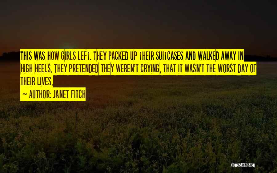 The Day You Walked Away Quotes By Janet Fitch