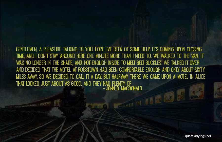 The Day You Walked Away Quotes By John D. MacDonald