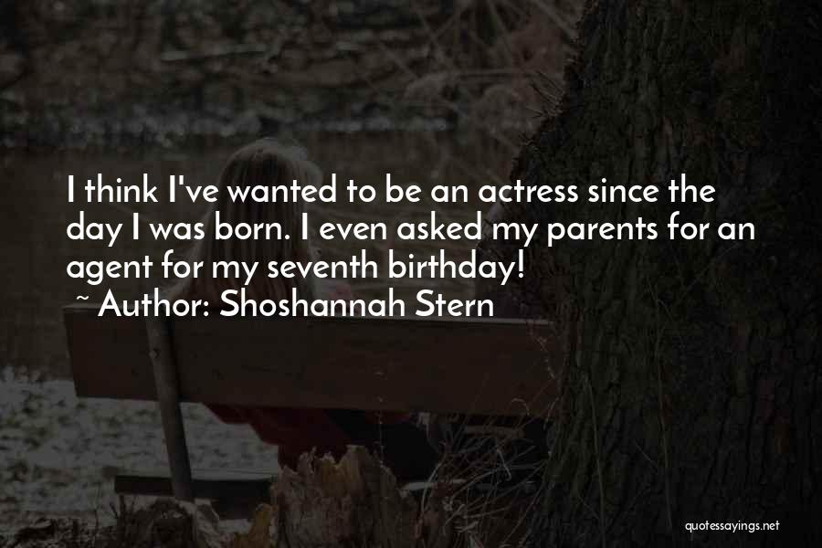 The Day You Were Born Birthday Quotes By Shoshannah Stern