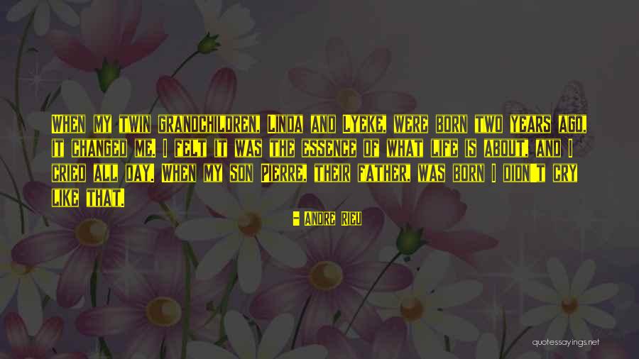 The Day You Were Born Son Quotes By Andre Rieu The Day You Were Born Son Quotes By Andre Rieu
