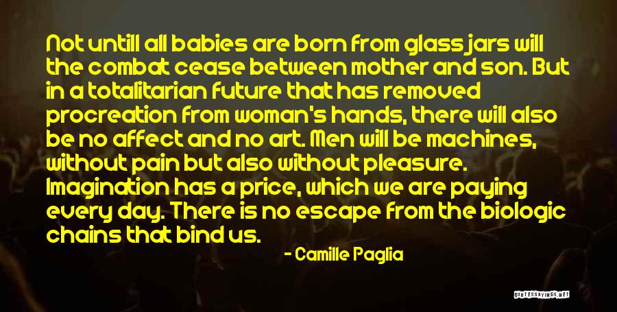 The Day You Were Born Son Quotes By Camille Paglia The Day You Were Born Son Quotes By Camille Paglia