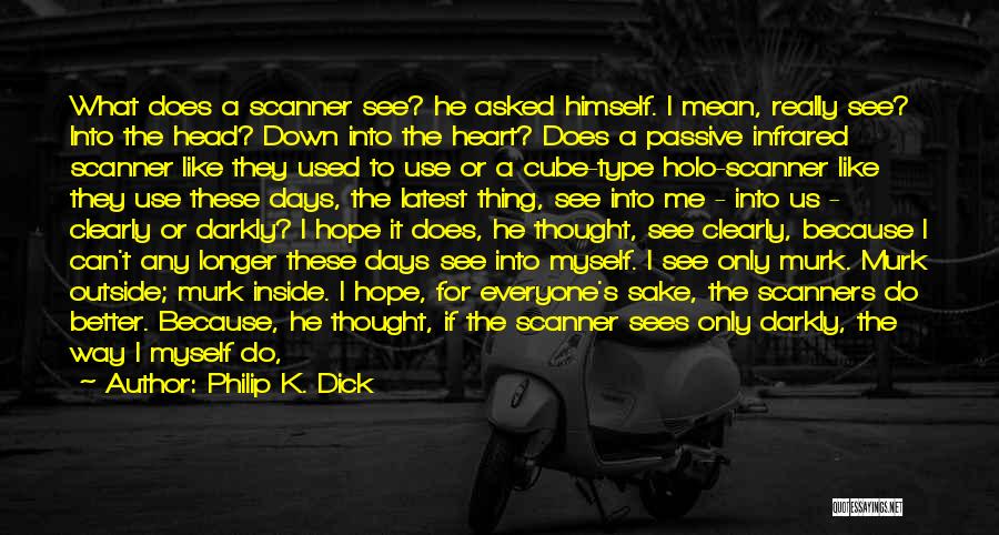 The Days Getting Longer Quotes By Philip K. Dick