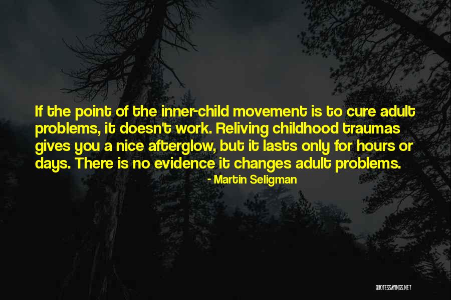 The Days Of Childhood Quotes By Martin Seligman The Days Of Childhood Quotes By Martin Seligman