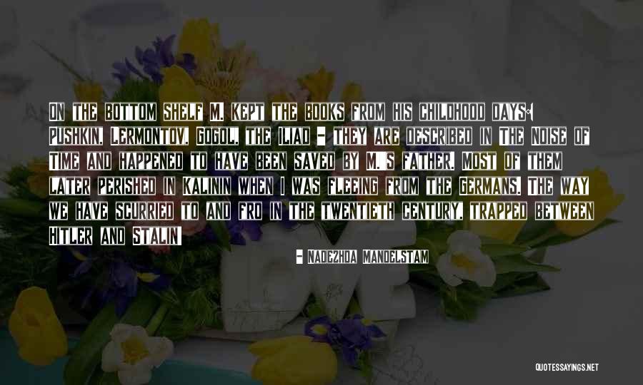 The Days Of Childhood Quotes By Nadezhda Mandelstam The Days Of Childhood Quotes By Nadezhda Mandelstam