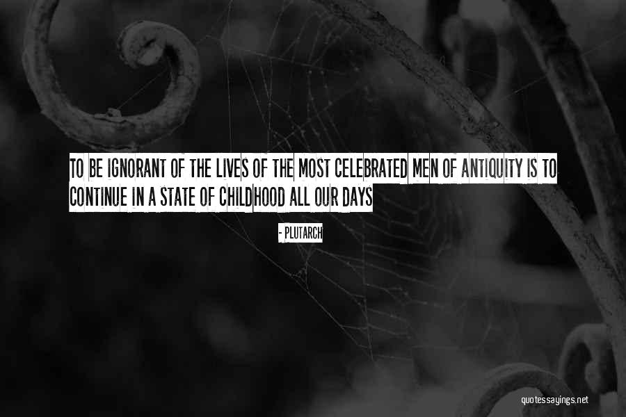 The Days Of Childhood Quotes By Plutarch The Days Of Childhood Quotes By Plutarch
