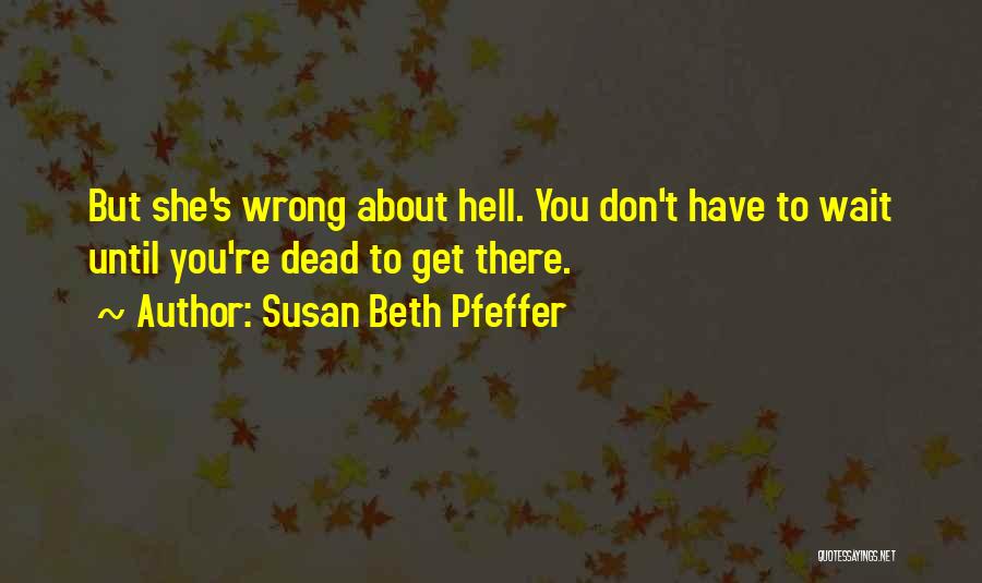 The Dead And The Gone Susan Beth Pfeffer Quotes By Susan Beth Pfeffer