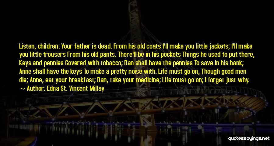 The Dead Father Quotes By Edna St. Vincent Millay