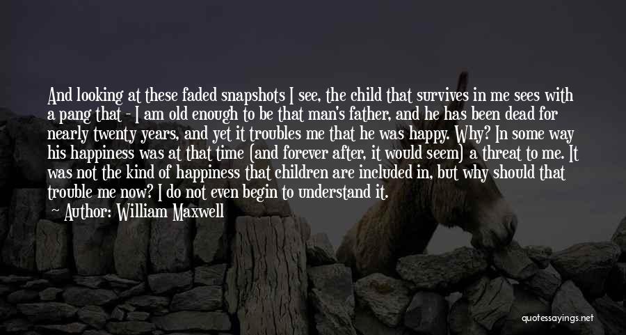 The Dead Father Quotes By William Maxwell
