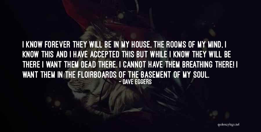 The Dead House Quotes By Dave Eggers The Dead House Quotes By Dave Eggers