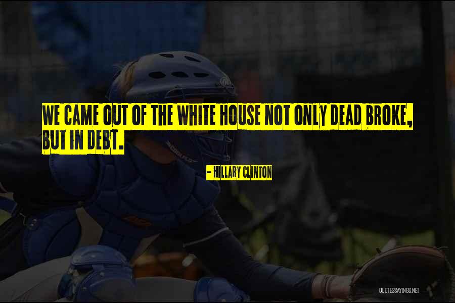 The Dead House Quotes By Hillary Clinton The Dead House Quotes By Hillary Clinton