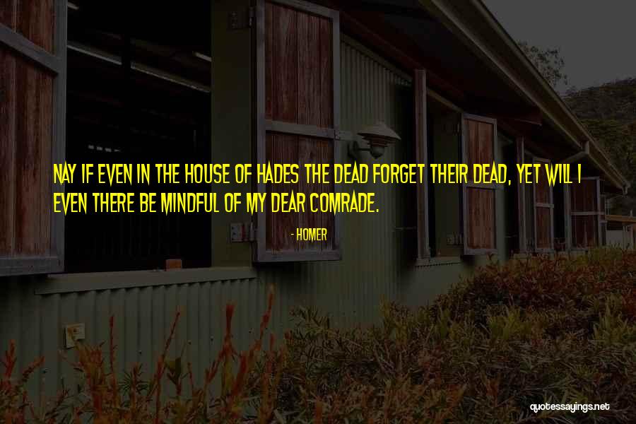 The Dead House Quotes By Homer The Dead House Quotes By Homer