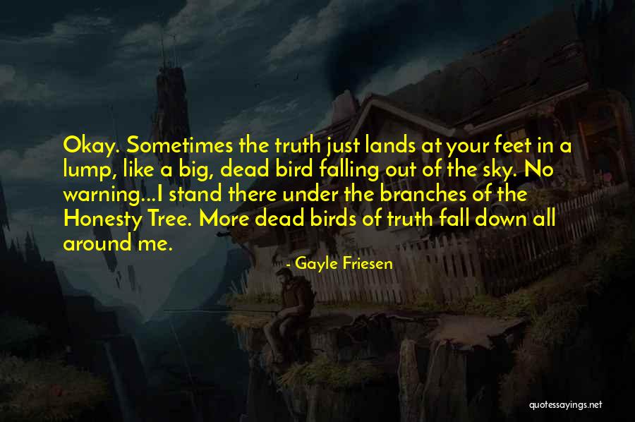 The Dead Lands Quotes By Gayle Friesen