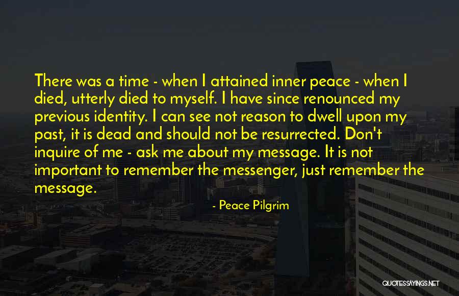 The Dead Past Quotes By Peace Pilgrim The Dead Past Quotes By Peace Pilgrim