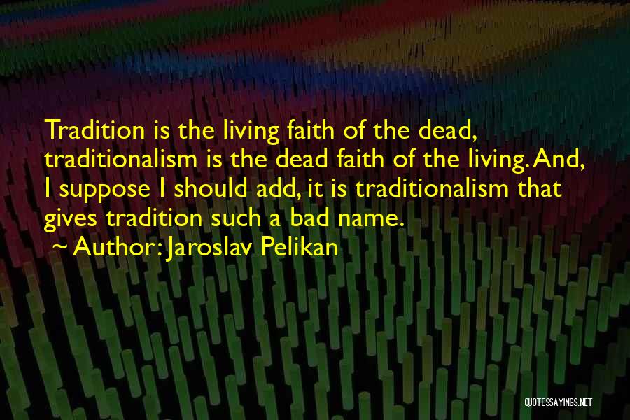 The Dead Quotes By Jaroslav Pelikan