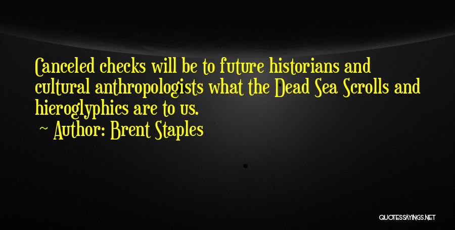 The Dead Sea Scrolls Quotes By Brent Staples