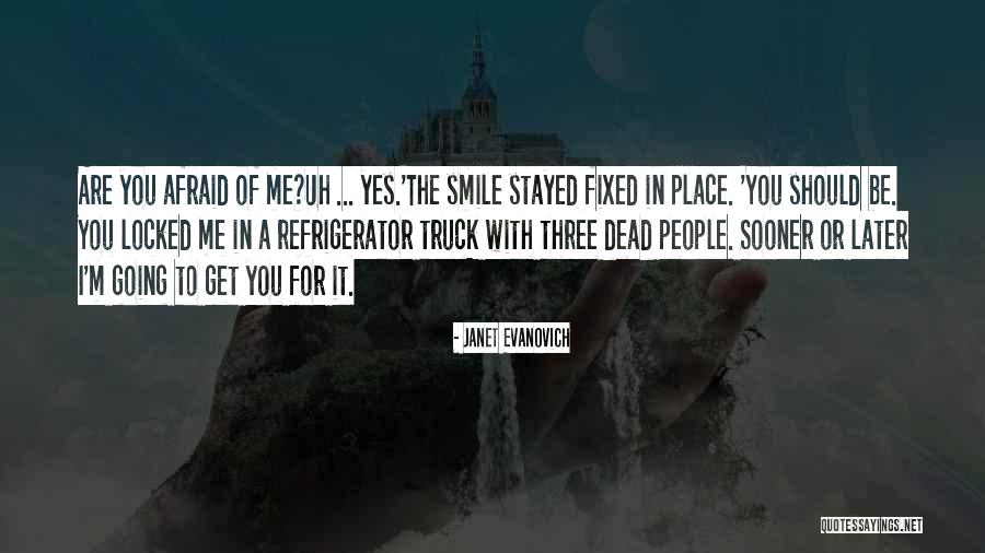 The Dead Smile Quotes By Janet Evanovich The Dead Smile Quotes By Janet Evanovich