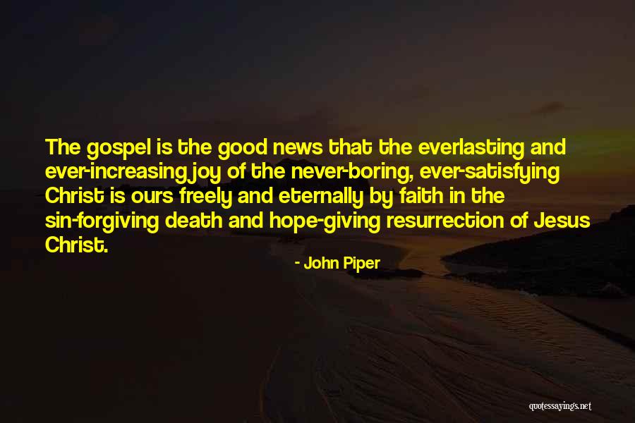 The Death And Resurrection Of Jesus Christ Quotes By John Piper The Death And Resurrection Of Jesus Christ Quotes By John Piper