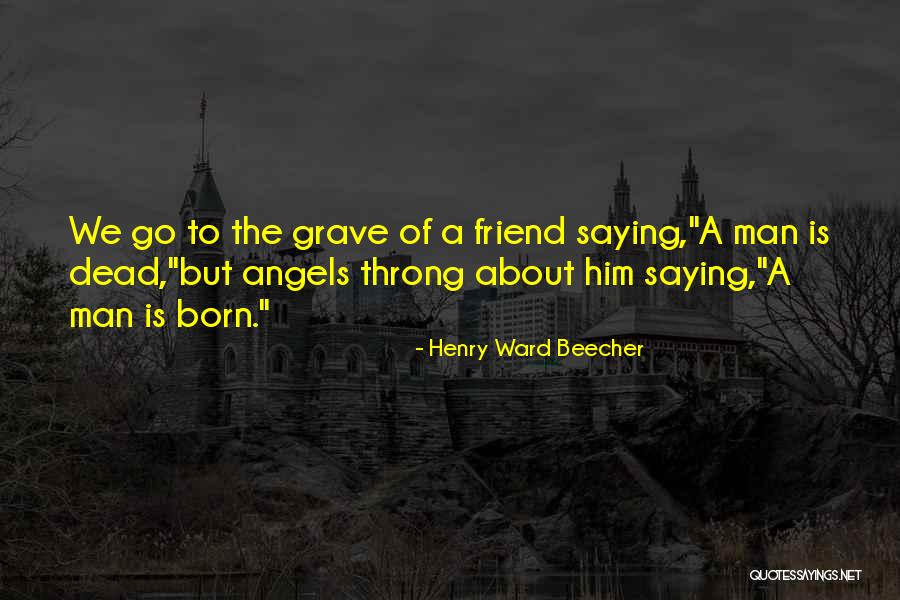 The Death Of A Friend Quotes By Henry Ward Beecher