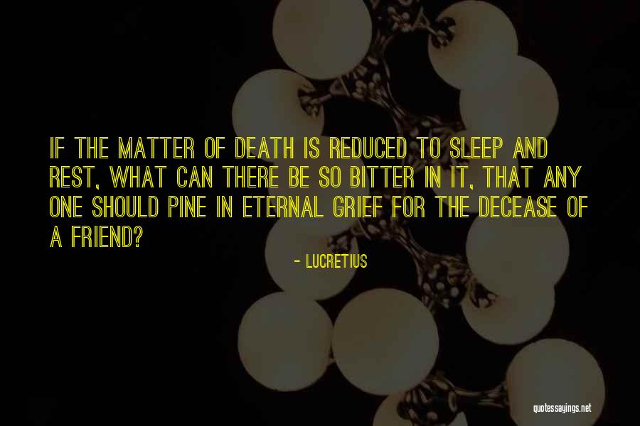 The Death Of A Friend Quotes By Lucretius