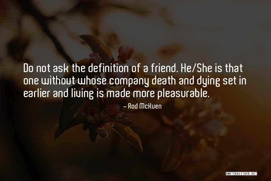 The Death Of A Friend Quotes By Rod McKuen The Death Of A Friend Quotes By Rod McKuen