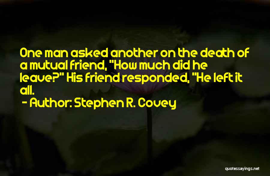 The Death Of A Friend Quotes By Stephen R. Covey