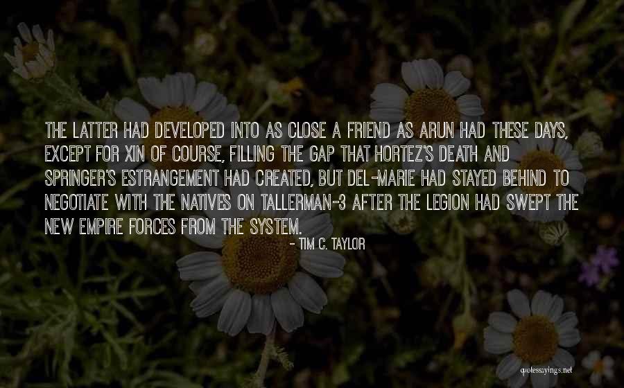 The Death Of A Friend Quotes By Tim C. Taylor The Death Of A Friend Quotes By Tim C. Taylor