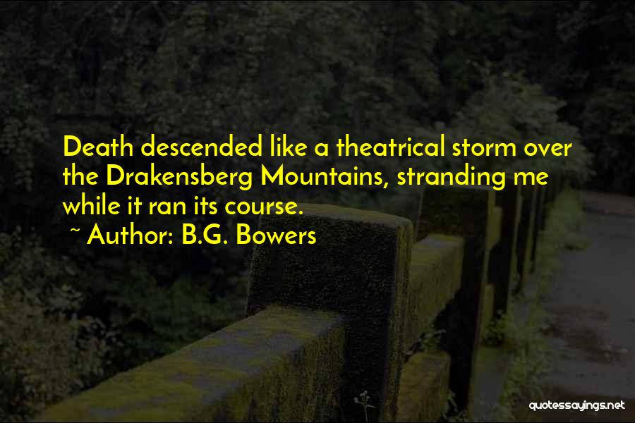 The Death Of A Loved One Quotes By B.G. Bowers
