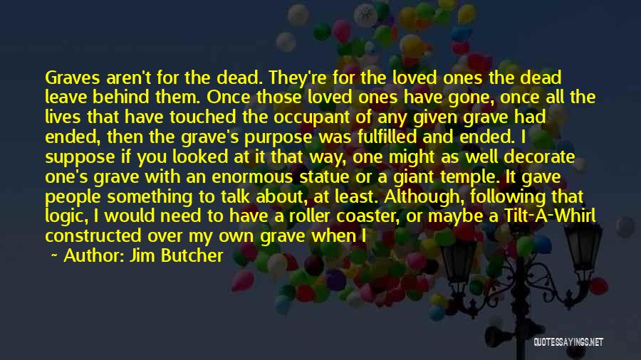 The Death Of A Loved One Quotes By Jim Butcher