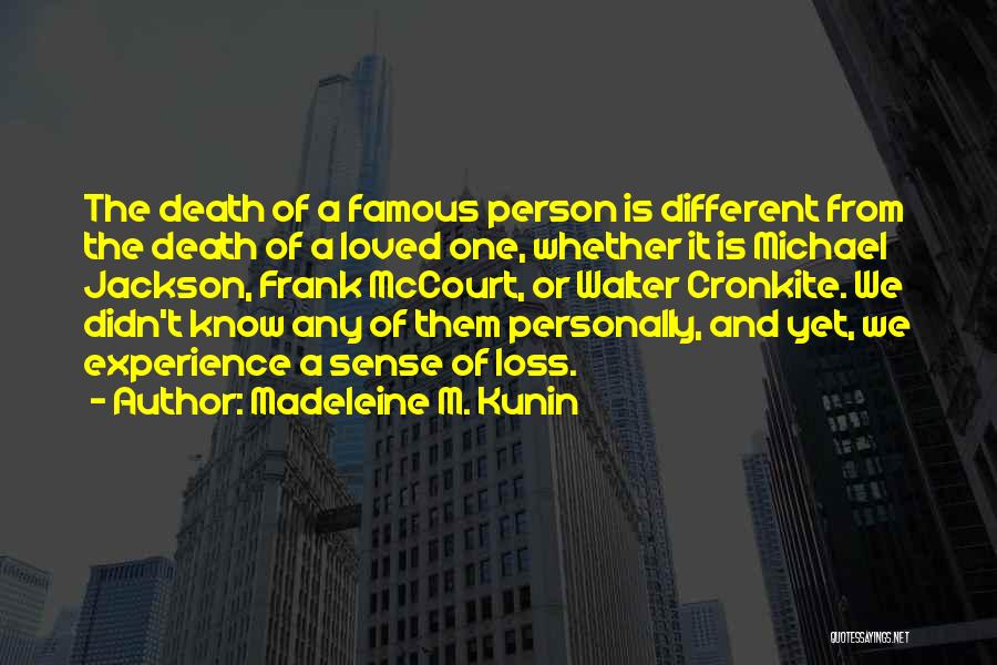 The Death Of A Loved One Quotes By Madeleine M. Kunin