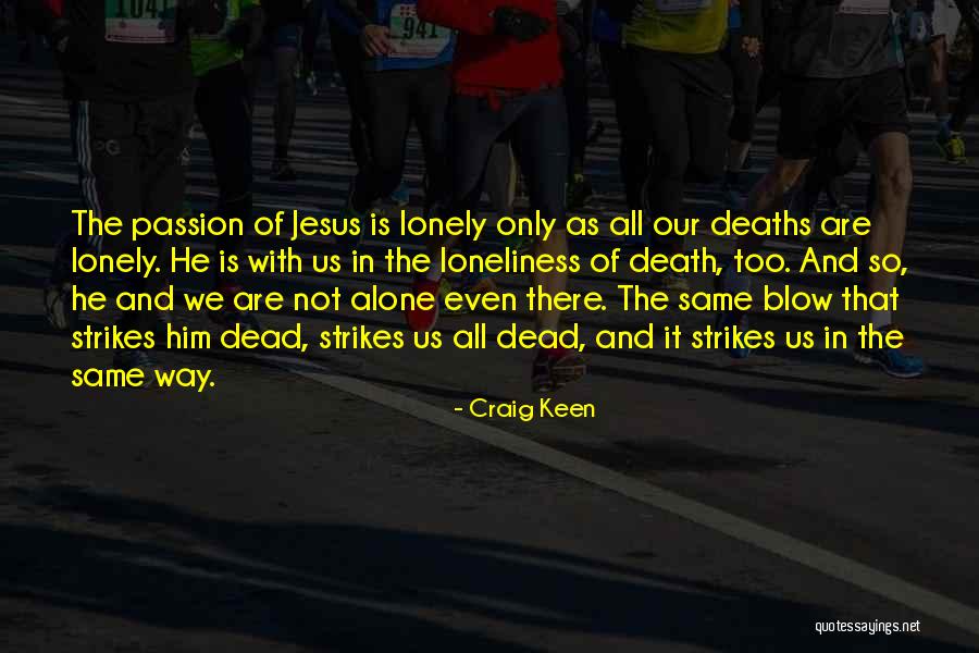 The Death Of Death In The Death Of Christ Quotes By Craig Keen The Death Of Death In The Death Of Christ Quotes By Craig Keen