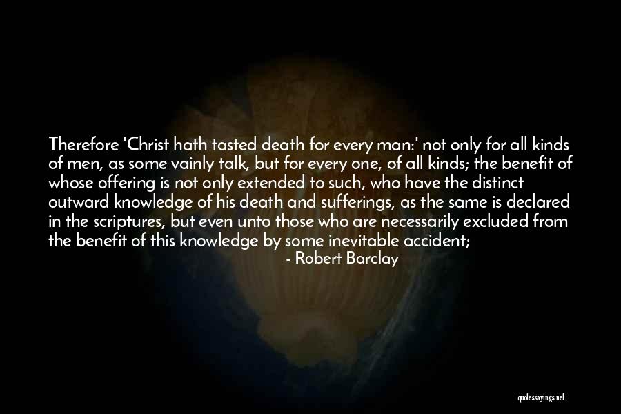 The Death Of Death In The Death Of Christ Quotes By Robert Barclay The Death Of Death In The Death Of Christ Quotes By Robert Barclay