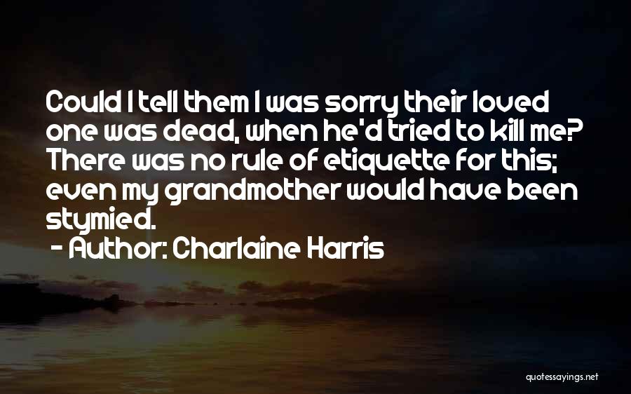 The Death Of My Grandmother Quotes By Charlaine Harris