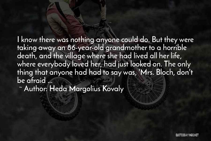 The Death Of My Grandmother Quotes By Heda Margolius Kovaly