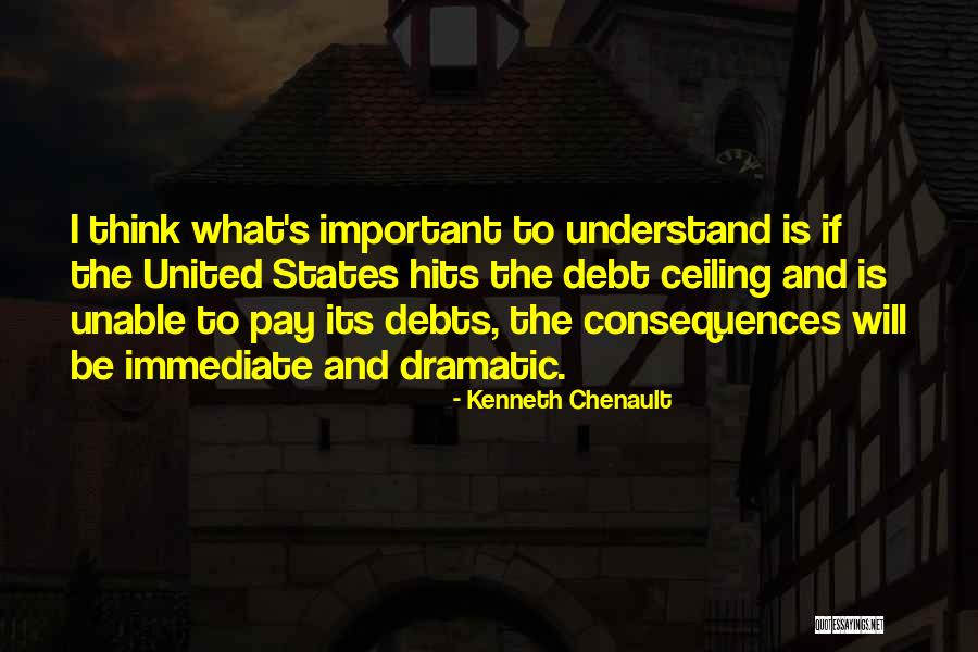 The Debt Ceiling Quotes By Kenneth Chenault