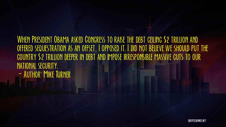 The Debt Ceiling Quotes By Mike Turner