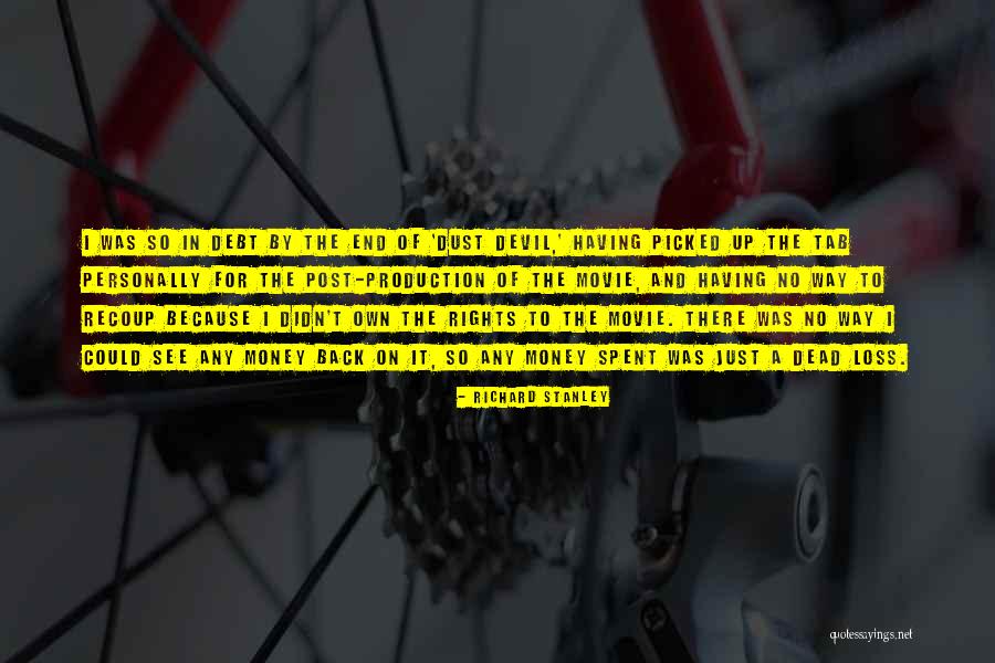 The Debt Movie Quotes By Richard Stanley The Debt Movie Quotes By Richard Stanley