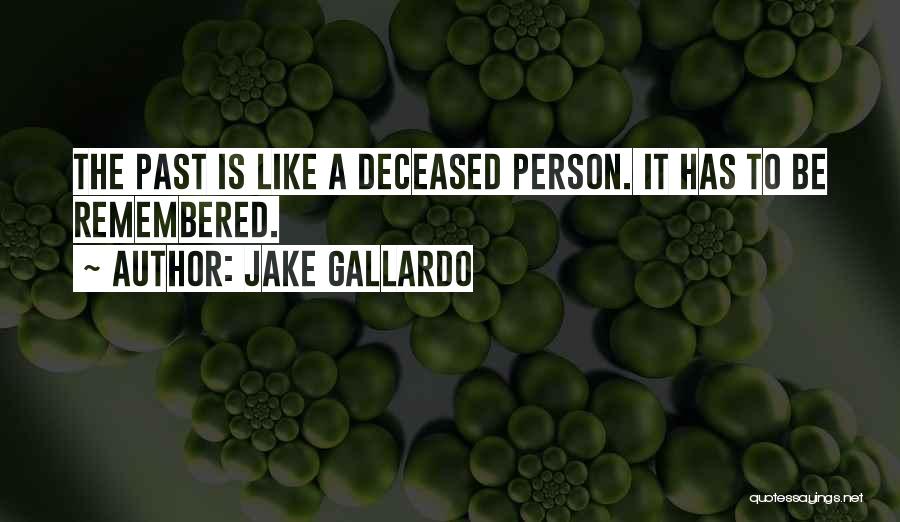 The Deceased Quotes By Jake Gallardo