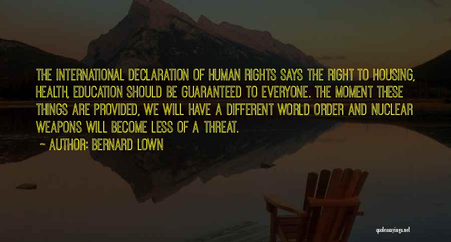 The Declaration Of Human Rights Quotes By Bernard Lown
