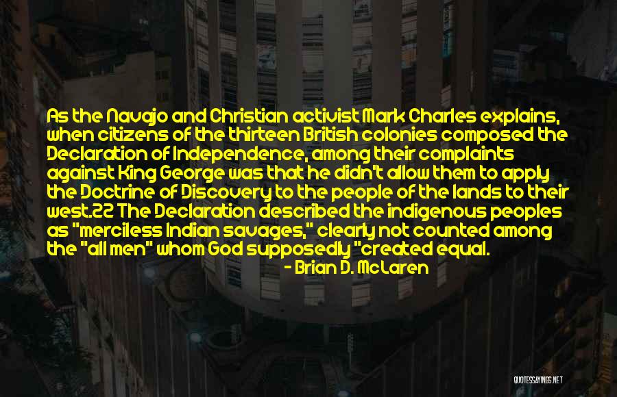 The Declaration Of Independence Quotes By Brian D. McLaren The Declaration Of Independence Quotes By Brian D. McLaren