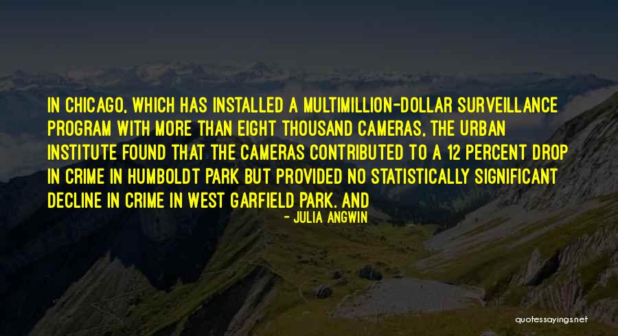The Decline Of The West Quotes By Julia Angwin The Decline Of The West Quotes By Julia Angwin