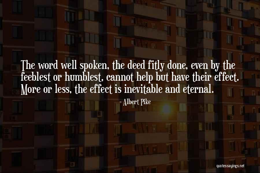 The Deed Is Done Quotes By Albert Pike The Deed Is Done Quotes By Albert Pike