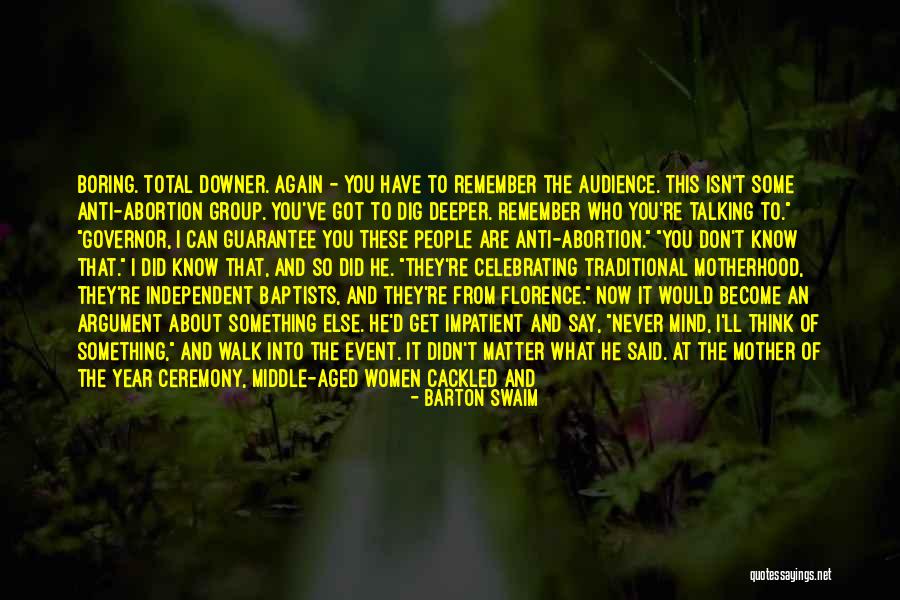 The Deeper You Dig Quotes By Barton Swaim The Deeper You Dig Quotes By Barton Swaim