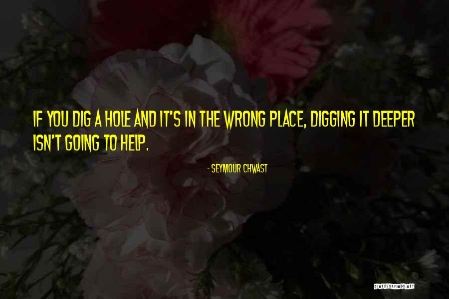 The Deeper You Dig Quotes By Seymour Chwast The Deeper You Dig Quotes By Seymour Chwast