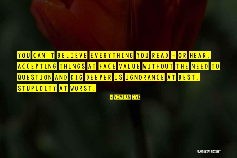 The Deeper You Dig Quotes By Vivian Eve The Deeper You Dig Quotes By Vivian Eve